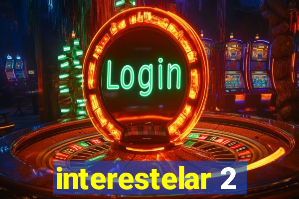 interestelar 2